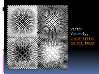 Victor
Vasarely,
unidentified
op art image
 