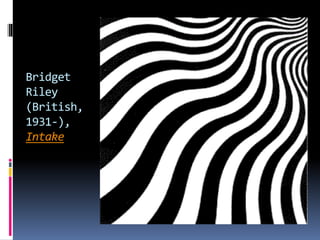 Bridget
Riley
(British,
1931-),
Intake
 