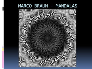 MARCO BRAUM – MANDALAS
 