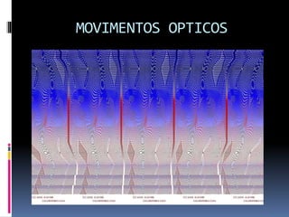 MOVIMENTOS OPTICOS
 