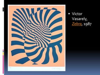  Victor
Vasarely,
Zebra, 1987
 