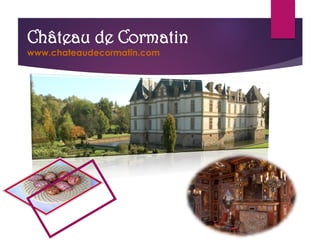 Château de Cormatin
www.chateaudecormatin.com
 