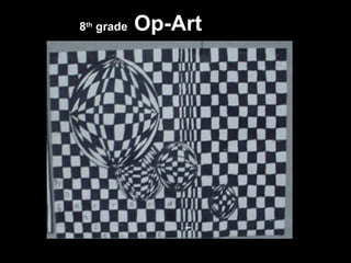 8th grade   Op-Art
 