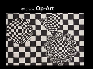 6th grade   Op-Art
 