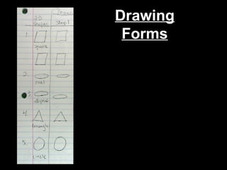 Drawing
 Forms
 