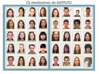 Os Mediadores do INSTITUTO
 