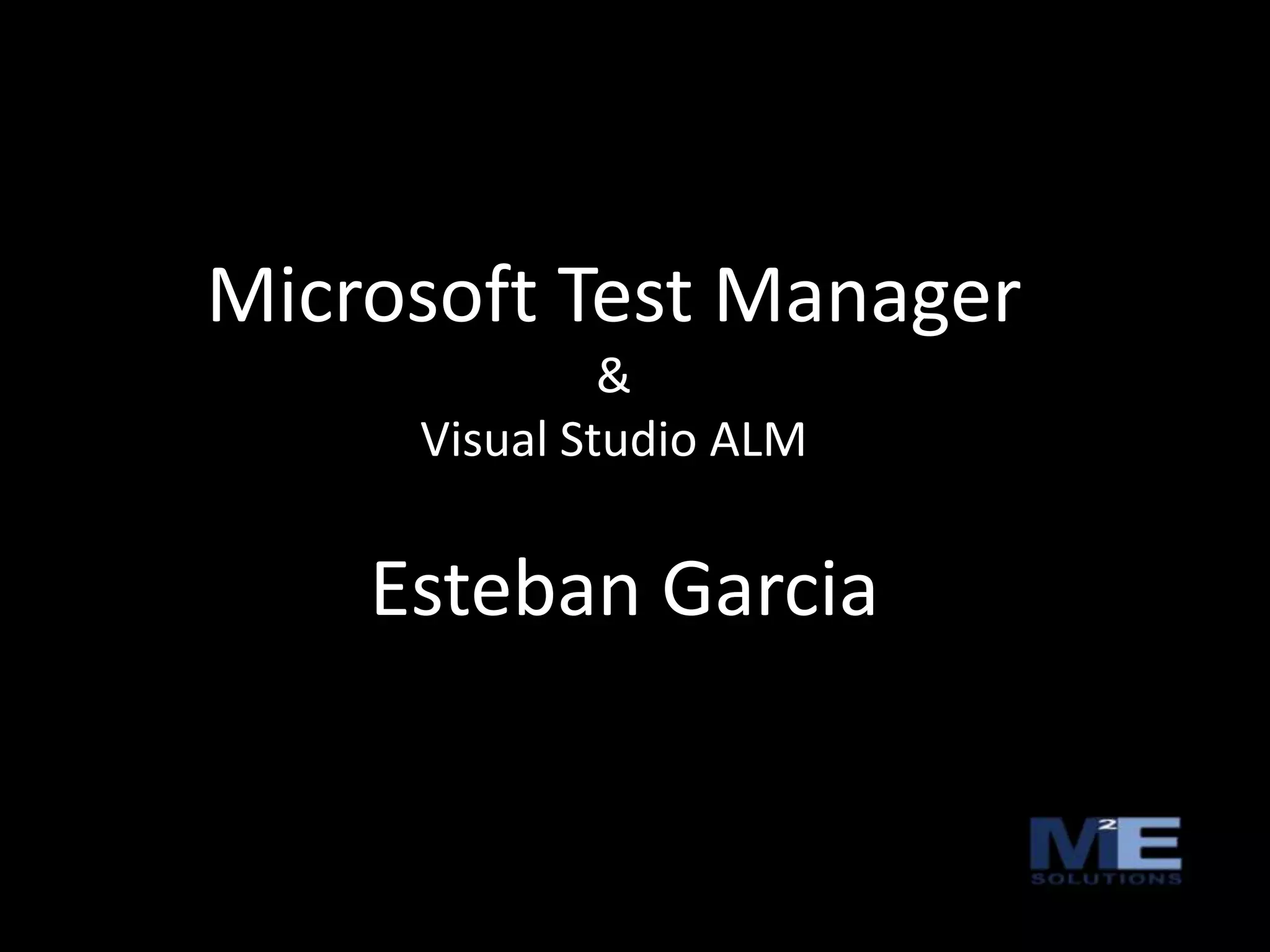 Microsoft Test Manager&Visual Studio ALMEsteban Garcia