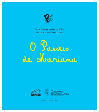 Fortaleza ● Ceará ● 2018
Texto: Domar Vieira da Silva
Ilustrações: Alexandre Jales
 