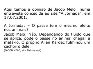 No site Aracati em Foco (Ceará), em o artigo
“O passe como terapia alternativa”, lemos:
“Todo o processo de desenvolvimento dessa
pesquisa nasceu em 2000, como tema de
mestrado do pesquisador Ricardo Monezi, na
Faculdade de Medicina da USP. Ele teve a ini-
ciativa de investigar quais seriam os possí-
veis efeitos da prática de imposição das
mãos. 'Este interesse veio de uma vivência
própria, onde o Reiki (técnica) já havia me
ajudado, na adolescência, a sair de uma crise
de depressão', afirmou Monezi, que hoje é
pesquisador da Unifesp.”
Vejamos o início dessa reportagem:
 