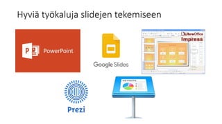 Hyviä työkaluja slidejen tekemiseen
 