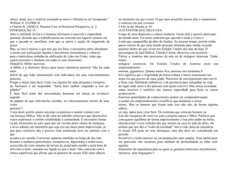 eficaz, atual, rico e criativo, tornando-se novo e vibrante ao ser recuperado.´
William A. CLEBSCH
e Charles R. JAEKLE, Pastoral Care in Historical Perspective, p. 2.
INTRODUÇÃO 15
entre a realidade divina e a humana informam e renovam a capacidade
pastoral, fazendo que o trabalho possa ser exercido nos lugares comuns em
que o pecado se manifesta, sem que se perca a noção da magnitude da
graça.
Mas, se isso é mesmo o que tem que ser feito, é necessário antes abandonar
o anseio por realizações rápidas e descobertas instantâneas e voltar-se
para o meticuloso trabalho de edificação de vidas em Cristo, vidas que
sejam coerentes e maduras em todas as suas dimensões.
Donald G. Miller escreveu:
A Bíblia é o elemento básico para nosso ministério pastoral. Não há nada
mais
difícil do que lidar intimamente com indivíduos em seus relacionamentos
pessoais.
Pregar é muito mais fácil. Certa vez alguém fez uma pergunta a Gregório
de Nazianzo e ele respondeu: ³Seria bem melhor responder a isso do
púlpito!´
É mais fácil tratar das necessidades humanas em massa no invólucro
sagrado
do púlpito do que enfrentá-las sozinho, no relacionamento íntimo de uma
visita
pastoral.3
A era atual, porém, pouco encoraja os pastores a manter contato com
sua herança bíblica. Não se dá valor ao trabalho silencioso que desenvolve
raízes espirituais e confere estabilidade à comunidade. É necessário firmar
os pés fortemente no solo, para não ser varrido pelos ventos de mudança,
e levar adiante um ministério que seja em sua maior parte improvisado, já
que para realizá-lo não é preciso estar atualizado nem em sintonia com o
que
acontece no mundo. Conversas esparsas mantidas ao longo do dia com
homens e mulheres perturbados, compulsivos, deprimidos e ambiciosos,
acrescidas de vinte minutos de leitura do jornal pela manhã e meia hora de
televisão à noite, mantêm-me ligado ao que é atual. Não concordo com a
crítica superficial que afirma que os pastores do século XXI estão alheios
ao momento em que vivem. O que mais preenche nossos dias é exatamente
o contexto em que vivemos.
3 Fire in thy Mouth, p. 83.
16 O PASTOR QUE DEUS USA
Longe de mim desprezar a cultura moderna. Gosto dela e aprecio participar
do mundo atual. Foi neste ambiente que aprendi a amar a Cristo e
é nele que compartilho da obra do Senhor. Ao mesmo tempo, porém, tenho
quase certeza de que seria errado procurar alimento para minha vocação
pastoral dentro do que existe nos Estados Unidos dos dias de hoje. O
personagem de Saul Bellow, Charlie Citrine, observou com acurácia:
Talvez a América não precisasse de arte ou de milagres interiore
s. Tinha
tantos
milagres exteriores. Os Estados Unidos da América eram um
empreendimento
enorme, gigantesco. Quanto maior fica, menores nos tornamos.4
Isso significa que a fragilidade da nossa cultura é maior exatamente nas
áreas em que preciso de mais ajuda. Necessito de encorajamento para servir
a Deus com fidelidade inabalável, e de paciência para mergulhar na vida
do lugar onde moro e das pessoas com quem convivo. Mas nossa sociedade
reúne recursos e mobiliza sua imensa capacidade para fazer as coisas
acontecerem.
Enormes quantidades de conhecimento podem ser computadorizadas
e usadas em empreendimentos científicos que atordoam a nossa
mente. Mas os homens que fazem tudo isso não são, de forma alguma,
sábios,
ou seja, aptos para viver bem. Os cientistas que colocam homens na
Lua são incapazes de conviver com a própria esposa e filhos. Políticos que
conseguem equilibrar de forma impressionante a luta pelo poder na esfera
internacional vivem isolados dos que moram na casa ao lado da deles. Os
artistas que nos dão a ³visão da realidade´ têm a vida cheia de imundícia.
O século XX pode ter seus destaques, mas não deve ser considerado um
período
favorável a visões maiores ou circunspecções mais amplas. Seus intelectuais
em particular não mostram grau nenhum de profundidade ao lidar com
aquelas
dimensões da experiência para as quais as gerações anteriores encontraram,
inclusive, uma linguagem.5
 