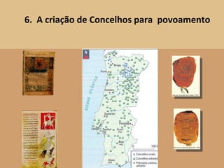 6.  A criação de Concelhos para  povoamento 