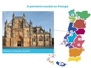 O património mundial em Portugal
Mosteiro da Batalha, Batalha.
1
2
3
4
5
6
7
8
9
10
11
12
13
14
15
 