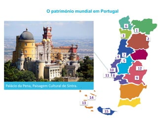 O património mundial em Portugal
Palácio da Pena, Paisagem Cultural de Sintra.
1
2
3
4
5
6
7
8
9
10
11
12
13
14
15
 