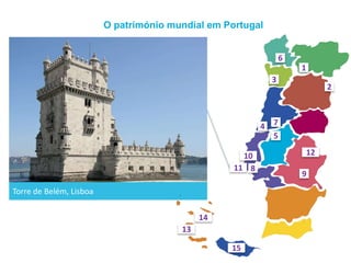 O património mundial em Portugal
Torre de Belém, Lisboa
1
2
3
4
5
6
7
8
9
10
11
12
13
14
15
 