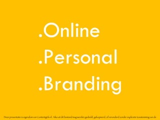[object Object],.Online  .Personal .Branding 