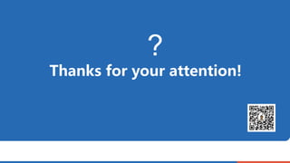 Thanks for your attention!
?
 