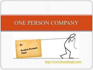 ONE PERSON COMPANY




        http://www.bizandlegis.com
 