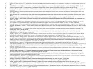 16. Mueller XM, Chassot PG, Zhou J, et al. Hemodynamics optimization during off-pump coronary artery bypass: the “no compression” technique. Eur J Cardiothorac Surg. 2002; 22: 249–
254.
17. Soltoski P, Salerno T, Levinsky L, et al. Conversion to cardiopulmonary bypass in off-pump coronary artery bypass grafting: its effect on outcome. J Card Surg. 1998; 13: 328–334.
18. Couture P, Denault A, Limoges P, et al. Mechanisms of hemodynamic changes during off-pump coronary artery bypass surgery. Can J Anaesth. 2002; 49: 835–849.
19. Grundeman PF, Borst C, van Herwaarden JA, et al. Vertical displacement of the beating heart by the octopus tissue stabilizer: influence on coronary flow. Ann Thorac Surg. 1998; 65:
1348–1352.
20. Gandra SM, Rivetti LA. Experimental evidence of regional myocardial ischemia during beating heart coronary bypass: prevention with temporary intraluminal shunts. Heart Surg
Forum. 2002; 6: 10–18.
21. Rivetti LA, Gandra SM. An intraluminal shunt for off-pump coronary artery bypass grafting: report of 501 consecutive cases and review of the technique. Heart Surg Forum. 1998; 1:
30–36.
22. Rivetti LA, Gandra SM. Initial experience using an intraluminal shunt during revascularization of the beating heart. Ann Thorac Surg. 1997; 63: 1742–1747.
23. Lucchetti V, Capasso F, Caputo M, et al. Intracoronary shunt prevents left ventricular function impairment during beating heart coronary revascularization. Eur J Cardiothorac Surg.
1999; 15: 255–259.
24. Izutani H, Gill IS. Acute graft failure caused by an intracoronary shunt in minimally invasive direct coronary artery bypass grafting. J Thorac Cardiovasc Surg. 2003; 125: 723–724.
25. Arai H, Yoshida T, Izumi H, et al. External shunt for off-pump coronary artery bypass grafting: distal coronary perfusion catheter. Ann Thorac Surg. 2000; 70: 681–682.
26. Puskas JD, Thourani VH, Vinten-Johansen J, et al. Active perfusion of coronary grafts facilitates complex off-pump coronary artery bypass surgery. Heart Surg Forum. 2001; 4: 65–68.
27. Vassiliades TA Jr, Nielsen JL, Lonquist JL. Coronary perfusion methods during off-pump coronary artery bypass: results of a randomized clinical trial. Ann Thorac Surg. 2002; 74: S1383–
S1389.
28. Kamiya H, Watanabe G, Doi T, et al. A coronary active perfusion system for off-pump coronary artery bypass: advantage over passive perfusion regarding the physiology of the
coronary artery. ASAIO J. 2002; 48: 658–664.
29. Cooper WA, Corvera JS, Thourani VH, et al. Perfusion-assisted direct coronary artery bypass provides early reperfusion of ischemic myocardium and facilitates complete
revascularization. Ann Thorac Surg. 2003; 75: 1132–1139.
30. Diegeler A, Matin M, Falk V, et al. Indication and patient selection in minimally invasive and off-pump coronary artery bypass grafting. Eur J Cardiothorac Surg. 1999; 16: S79–S82.
31. de Carvalho LR, Escobar M, Lobo Filho JG. Patient selection in off-cardiopulmonary bypass revascularization. Heart Surg Forum. 2002; 5: 229–233.
32. Magee MJ, Coombs LP, Peterson ED, et al. Patient selection and current practice strategy for off-pump coronary artery bypass surgery. Circulation. 2003; 108 (suppl II): II-9–II-14.
33. van Dijk D, Nierich AP, Jansen EW, et al. Early outcome after off-pump versus on-pump coronary bypass surgery: results from a randomized study. Circulation. 2001; 104: 1761–1766.
34. Angelini GD, Taylor FC, Reeves BC, et al. Early and midterm outcome after off-pump and on-pump surgery in Beating Heart Against Cardioplegic Arrest Studies (BHACAS 1 and 2): a
pooled analysis of two randomised controlled trials. Lancet. 2002; 359: 1194–1199.
35. Nathoe HM, van Dijk D, Jansen EW, et al. A comparison of on-pump and off-pump coronary bypass surgery in low-risk patients. N Engl J Med. 2003; 348: 394–402.
36. Puskas JD, Williams WH, Duke PG, et al. Off-pump coronary artery bypass grafting provides complete revascularization with reduced myocardial injury, transfusion requirements, and
length of stay: a prospective randomized comparison of two hundred unselected patients undergoing off-pump versus conventional coronary artery bypass grafting. J Thorac
Cardiovasc Surg. 2003; 125: 797–808.
37. Gundry SR, Romano MA, Shattuck OH, et al. Seven-year follow-up of coronary artery bypasses performed with and without cardiopulmonary bypass. J Thorac Cardiovasc Surg. 1998;
115: 1273–1277.
38. Drenth DJ, Veeger NJ, Winter JB, et al. A prospective randomized trial comparing stenting with off-pump coronary surgery for high-grade stenosis in the proximal left anterior
descending coronary artery: three-year follow-up. J Am Coll Cardiol. 2002; 40: 1955–1960.
39. Sharony R, Grossi EA, Saunders PC. Propensity case match analysis of off-pump CABG in patients with atheromatous aortic disease. Presented at the 83rd annual meeting of the
American Association for Thoracic Surgery, Boston, Mass, April 5, 2003.
40. Al Ruzzeh S, Nakamura K, Athanasiou T, et al. Does off-pump coronary artery bypass (OPCAB) surgery improve the outcome in high-risk patients? A comparative study of 1398 high-
risk patients. Eur J Cardiothorac Surg. 2003; 23: 50–55.
41. Shennib H. A renaissance in cardiovascular surgery: endovascular and device-based revascularization. Ann Thorac Surg. 2001; 72: S993–S994.
42. Tozzi P, Corno AF, von Segesser LK. Sutureless coronary anastomoses: revival of old concepts. Eur J Cardiothorac Surg. 2002; 22: 565–570.
43. Khan NE, De Souza A, Mister R, et al. A randomized comparison of off-pump and on-pump multivessel coronary-artery bypass surgery. N Engl J Med. 2004; 350: 21–28.
44. Legare JF, Buth KJ, King S, et al. Coronary bypass surgery performed off pump does not result in lower in-hospital morbidity than coronary artery bypass grafting on pump. Circulation.
2004; 109: 887–892.
45. Gerola LR, Buffolo E, Jasbik W, et al. Off-pump versus on-pump myocardial revascularization in low-risk patients with one or two vessel disease: perioperative results in a multicenter
randomized controlled trial. Ann Thorac Surg. 2004; 77: 569–573.
DR GEETANJALI S VERMA
 