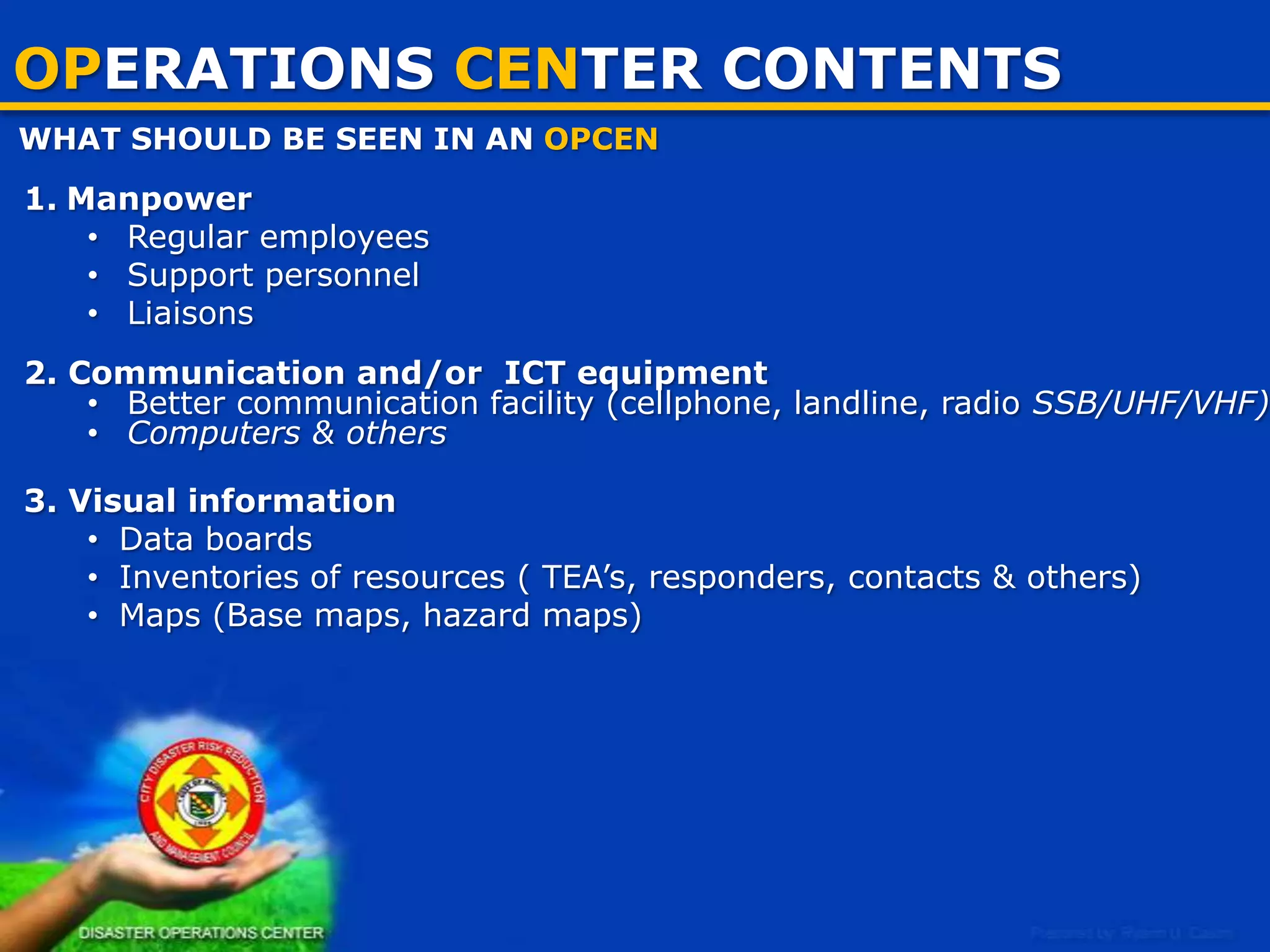 ACTIVATION

• 24/7 monitoring of AOR

23

…Continued

 