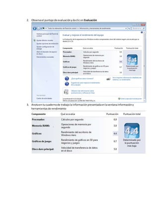 2. Observael puntaje de evaluaciónydaclic en Evaluación
3. Anotaen tucuadernode trabajola informaciónpresentadaenlaventanainformacióny
herramientasde rendimiento
 