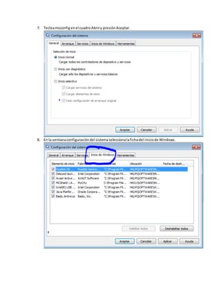 7. Tecleamsconfigenel cuadroAbriry presiónAceptar.
8. En la ventanaconfiguracióndel sistemaseleccionalafichadel iniciode Windows.
 
