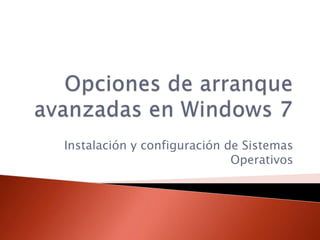 Instalación y configuración de Sistemas
Operativos
 