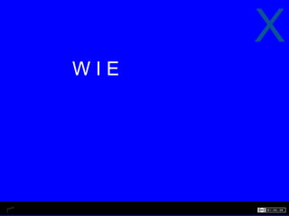 X
WIE
 