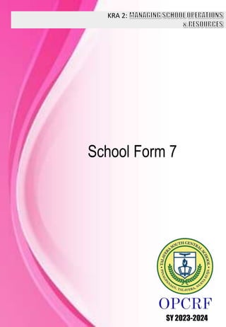 KRA 2:
SY 2023-2024
School Form 7
 