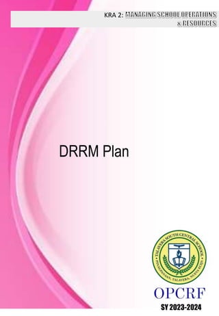 KRA 2:
SY 2023-2024
DRRM Plan
 