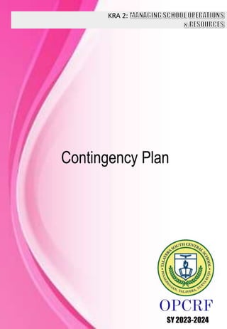 KRA 2:
SY 2023-2024
Contingency Plan
 