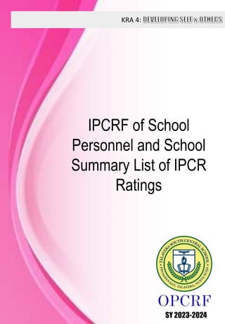 KRA 4:
SY 2023-2024
IPCRF of School
Personnel and School
Summary List of IPCR
Ratings
 