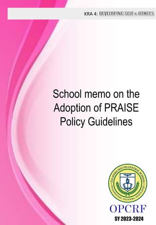 KRA 4:
SY 2023-2024
School memo on the
Adoption of PRAISE
Policy Guidelines
 