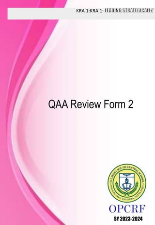 KRA 1:KRA 1:
SY 2023-2024
QAA Review Form 2
 