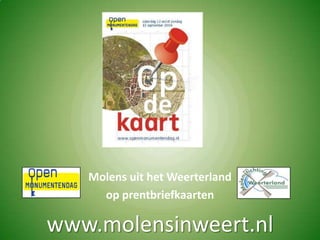 Molens uit het Weerterland  op prentbriefkaarten www.molensinweert.nl 