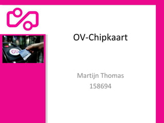 OV-Chipkaart Martijn Thomas 158694 