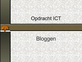 Opdracht ICT Bloggen 