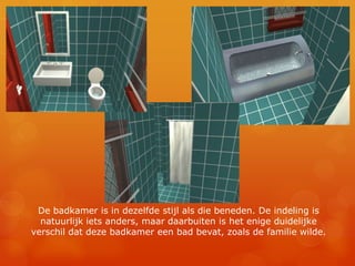 De badkamer is in dezelfde stijl als die beneden. De indeling is natuurlijk iets anders, maar daarbuiten is het enige duidelijke verschil dat deze badkamer een bad bevat, zoals de familie wilde.