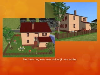 Het huis nog een keer duidelijk van achter.
