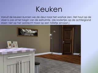 Keuken
Vanuit de keuken kunnen we de deur naar het washok zien. Het hout op de
vloer is ook al het begin van de eetruimte. (de kadertjes op de achtergrond
staan niet op het aanrecht maar op een tafeltje ernaast.)
 