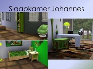 Slaapkamer Johannes
 