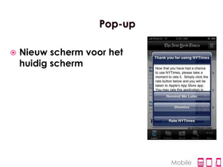    Nieuw scherm voor het
    huidig scherm




                            Mobile
 
