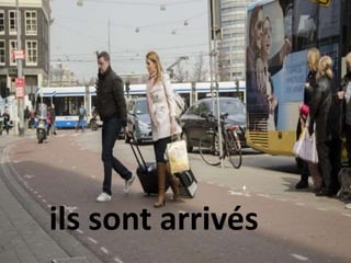 ils sont arrivés
 