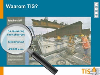 Waarom TIS? \ Na oplevering haarscheurtjes Tekening fout 480.000 euro 