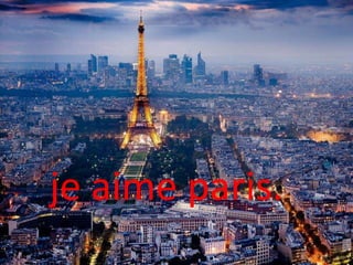 je aime paris.
 