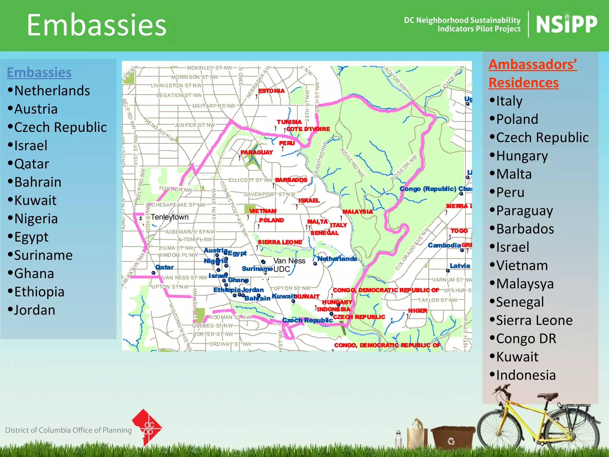 Embassies Embassies Netherlands Austria Czech Republic  Israel Qatar Bahrain Kuwait Nigeria Egypt Suriname Ghana Ethiopia Jordan Ambassadors’ Residences Italy Poland Czech Republic   Hungary Malta  Peru Paraguay Barbados Israel Vietnam Malaysya Senegal Sierra Leone Congo DR Kuwait Indonesia 
