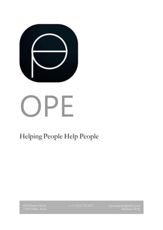 OPE
Helping People Help People
4700 Preston Road,
75205 Dallas, Texas
t. +1 (214)-762-4177 ope.company@yahoo.com
[Indirizzo Web]
 