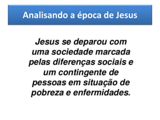 Analisando a época de Jesus
 