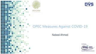 OPEC Measures Against COVID-19
Nabeel Ahmed
 