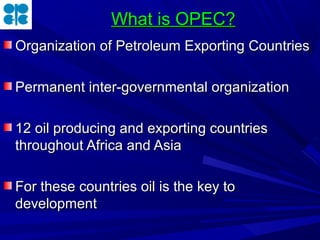 OPEC (Organization of Petroleum Exporting Countries ) | PPT